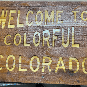 Welcome to Colorful Colorado - Wall Art - Redwood stained